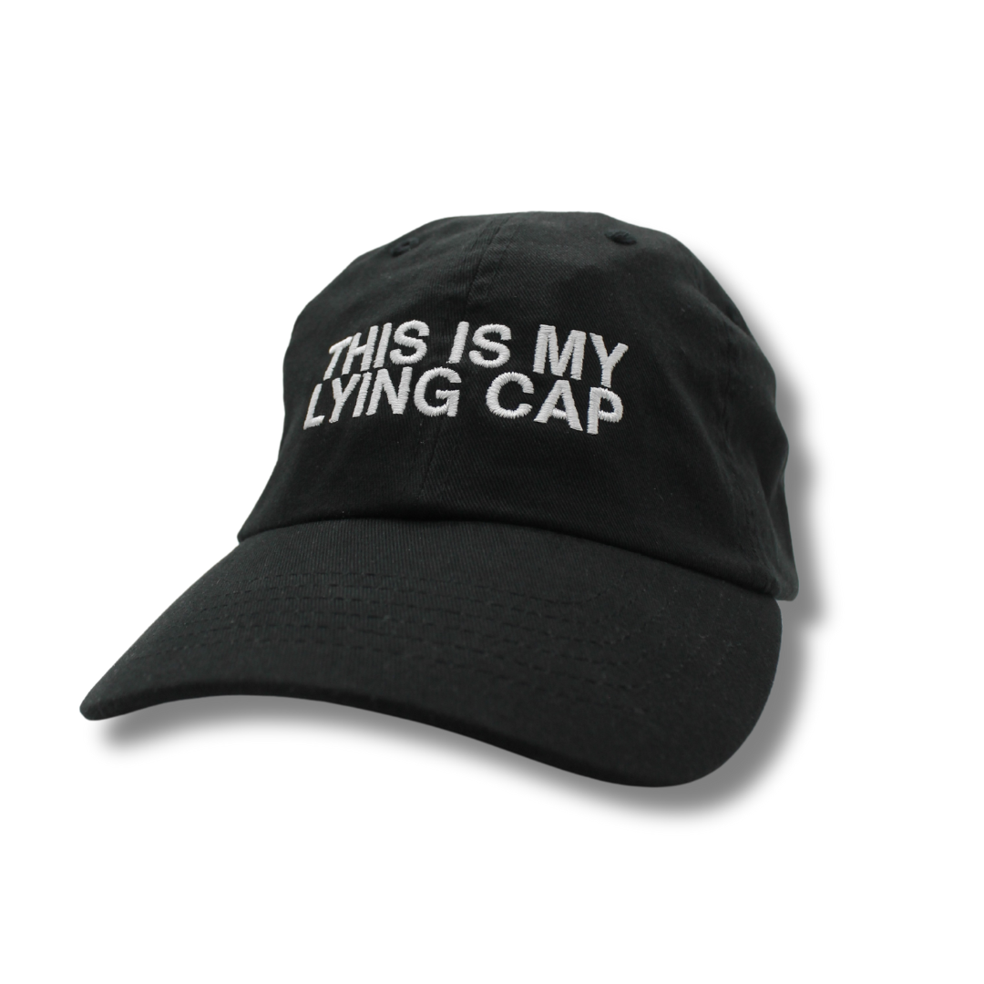 "This Is My Lying Cap" Hat