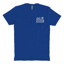 Just Methin' Around T-shirt