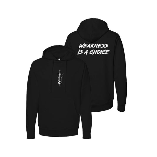Weakness Is A Choice Hoodie