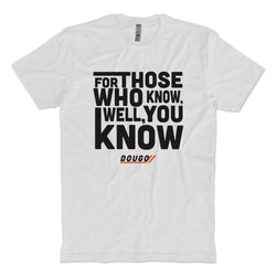 Those Who Know T-Shirt