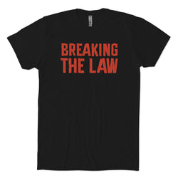 Breaking The Law T-shirt