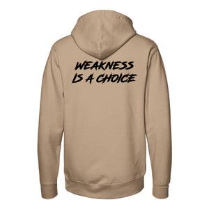 Weakness Is A Choice Hoodie