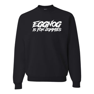 Eggnog Is For Commies Crewneck