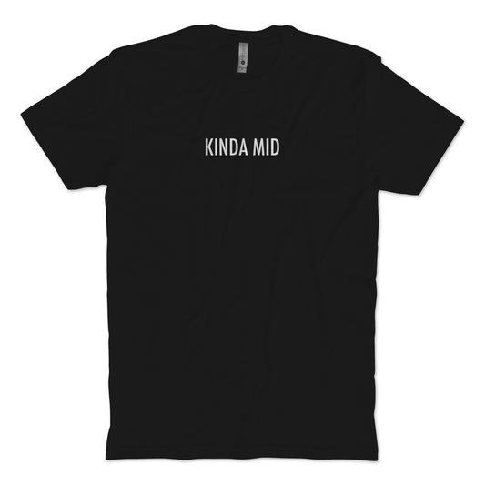 Kinda Mid T-shirt