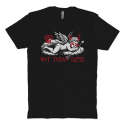 Not Today Cupid T-Shirt