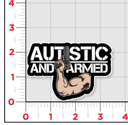 Autistic and Armed Sticker