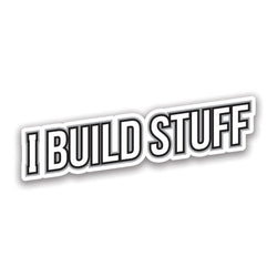 I Build Stuff Sticker